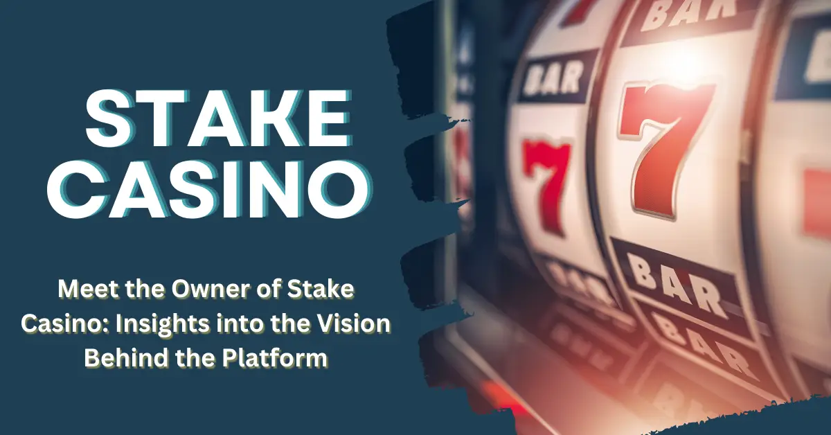 Owner of Stake Casino