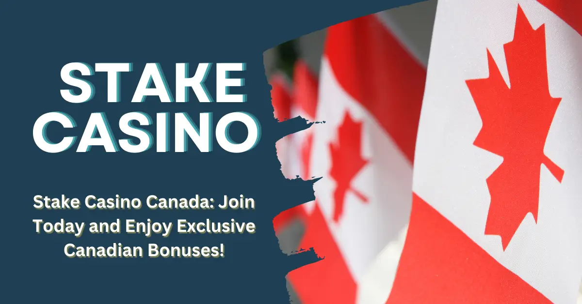 Stake Casino Canada: Join Today and Enjoy Exclusive Canadian Bonuses!