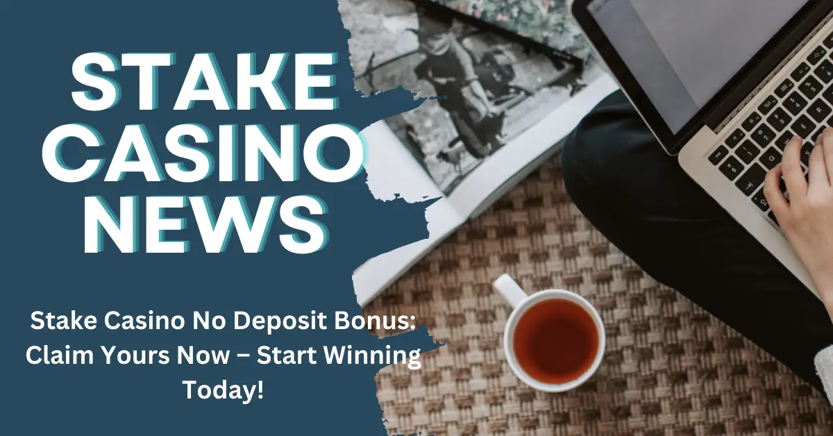 Stake Casino No Deposit Bonus